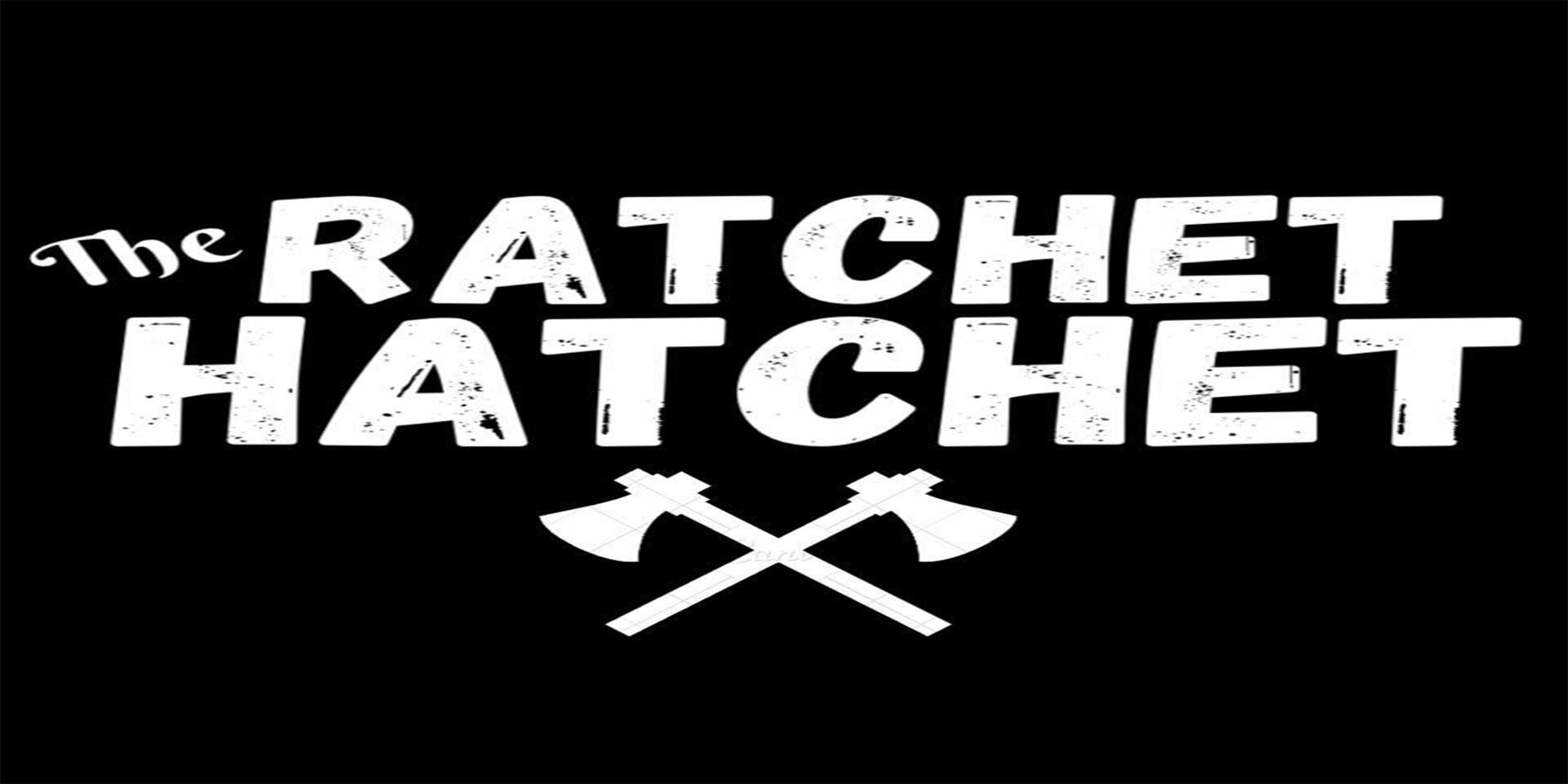 The Ratchet Hatchet