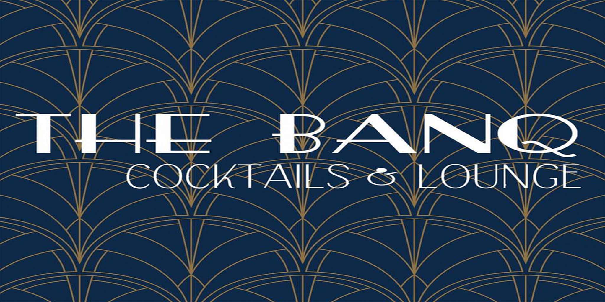 The Banq Cocktails and Lounge